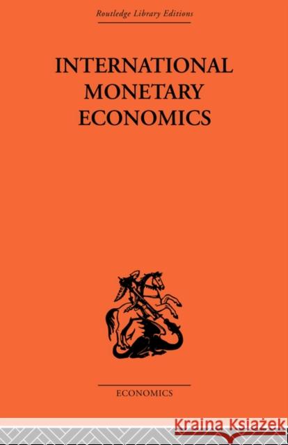 International Monetary Economics Fritz Machlup   9780415488884