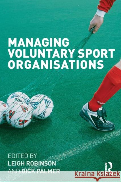 Managing Voluntary Sport Organisations Robinson, Leigh 9780415489454 0