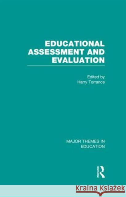 Educational Assessment and Evaluation Harry Torrance 9780415489720 Routledge