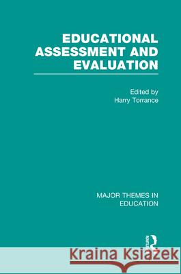 Educational Assessment and Evaluation: Major Themes in Education Harry Torrance   9780415489744