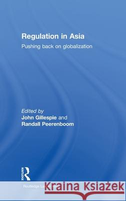 Regulation in Asia : Pushing Back on Globalization  9780415489867 TAYLOR & FRANCIS LTD