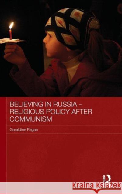 Believing in Russia - Religious Policy After Communism Fagan, Geraldine 9780415490023 Taylor & Francis