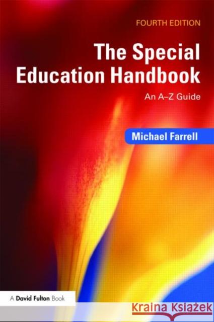The Special Education Handbook: An A-Z Guide Farrell, Michael 9780415490207 0