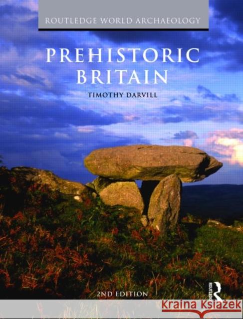 Prehistoric Britain Timothy Darvill 9780415490276