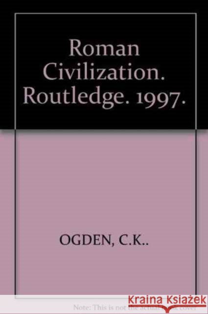 Roman Civilization Ogden C. K. 9780415490443