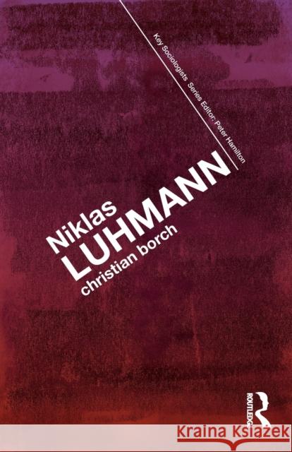 Niklas Luhmann Christian Borch 9780415490948 Routledge