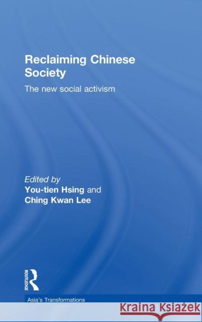 Reclaiming Chinese Society: The New Social Activism Hsing, You-Tien 9780415491372 Taylor & Francis