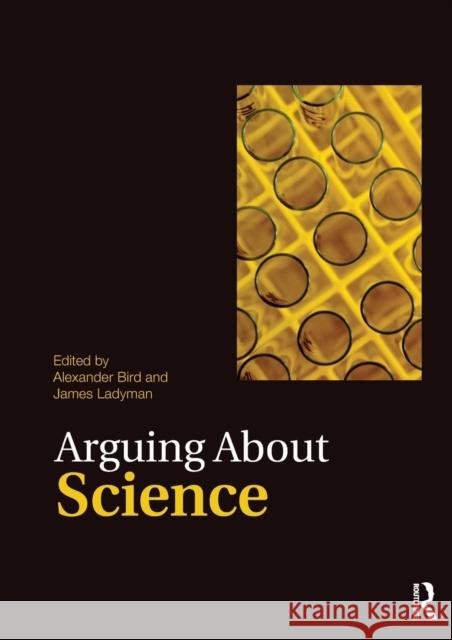 Arguing about Science Bird, Alexander 9780415492300
