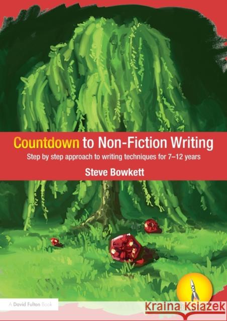 Countdown to Non-Fiction Writing: Step by Step Approach to Writing Techniques for 7-12 Years Bowkett, Steve 9780415492591 0