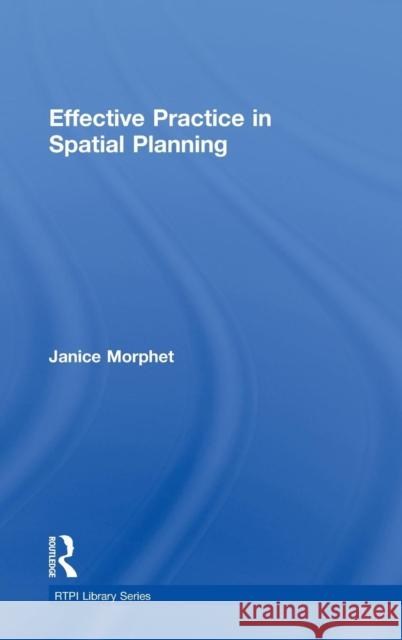 Effective Practice in Spatial Planning Janice Morphet   9780415492812 Taylor & Francis