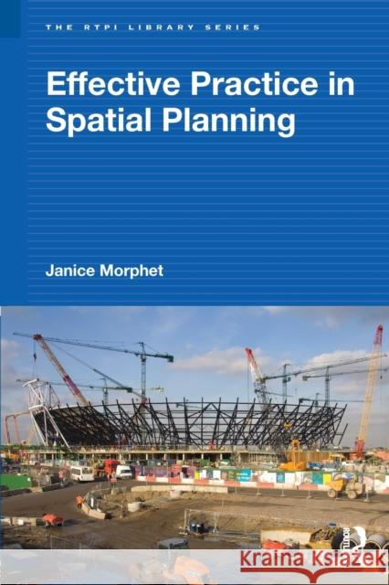 Effective Practice in Spatial Planning Janice Morphet 9780415492829 0