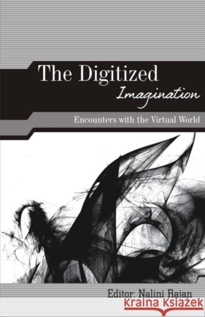 The Digitized Imagination: Encounters with the Virtual World Rajan, Nalini 9780415492867