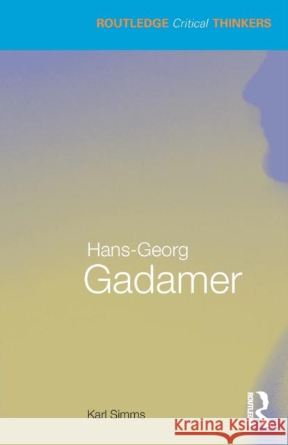Hans-Georg Gadamer Karl Simms   9780415493093