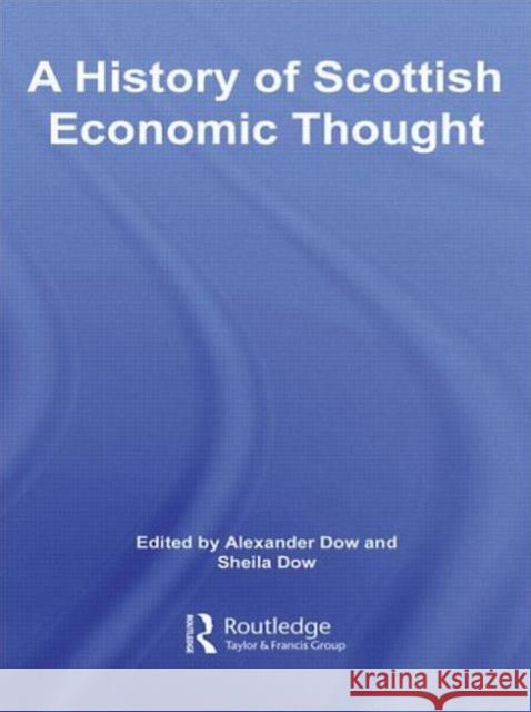 A History of Scottish Economic Thought Alexander Dow 9780415493697 