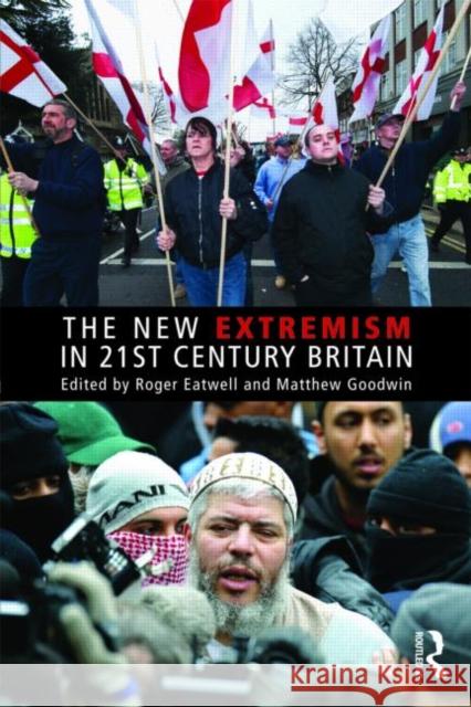 The New Extremism in 21st Century Britain   9780415494359 TAYLOR & FRANCIS
