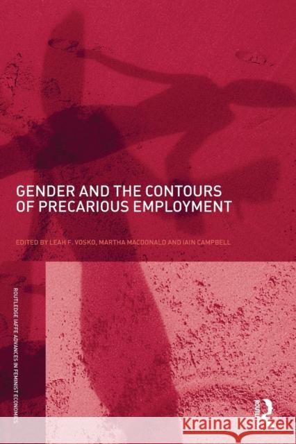 Gender and the Contours of Precarious Employment Leah Vosko Martha MacDonald Iain Campbell 9780415494540 Taylor & Francis