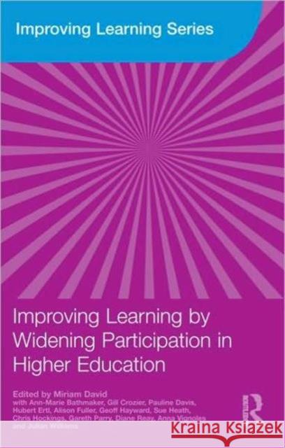 Improving Learning by Widening Participation in Higher Education Miriam David 9780415495424 0