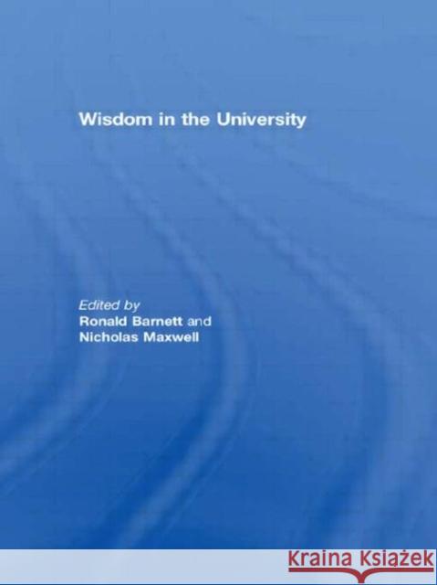 Wisdom in the University Barnett Ronald 9780415495578 Routledge