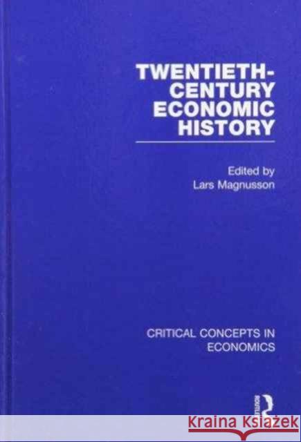 Twentieth-Century Economic History Lars Magnusson   9780415496070