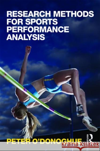Research Methods for Sports Performance Analysis Peter O'Donoghue 9780415496230