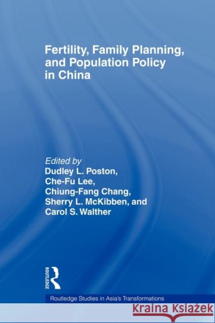 Fertility, Family Planning and Population Policy in China Dudley L. Poston 9780415497381 