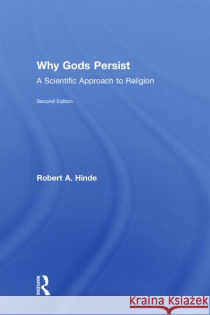 Why Gods Persist : A Scientific Approach to Religion ROBERT HINDE   9780415497619