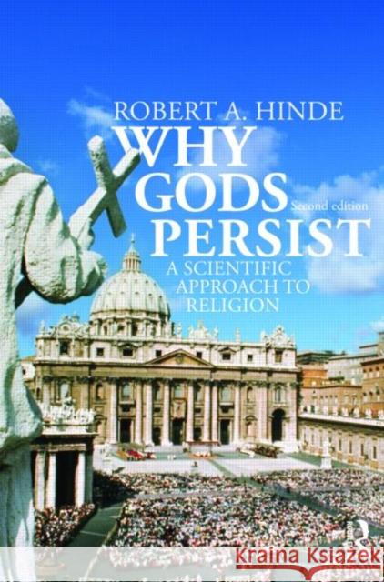 Why Gods Persist: A Scientific Approach to Religion Hinde, Robert A. 9780415497626