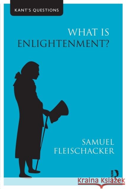 What is Enlightenment? Samuel Fleischacker 9780415497817