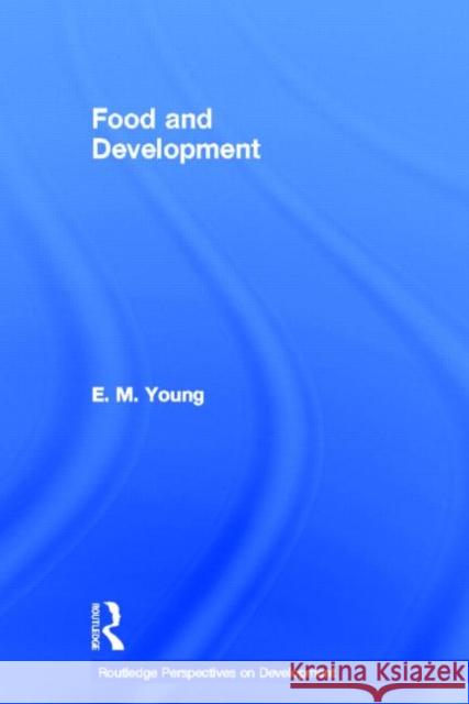 Food and Development Liz Young E. M. Young 9780415497992 Routledge