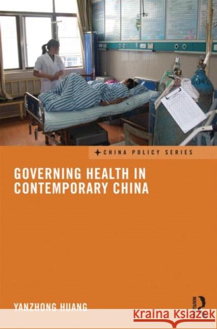 Governing Health in Contemporary China Yanzhong Huang   9780415498456 Taylor & Francis
