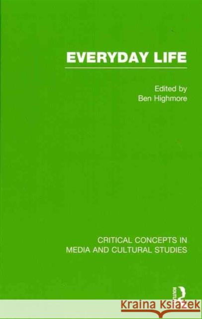 Everyday Life Ben Highmore 9780415499460 Routledge