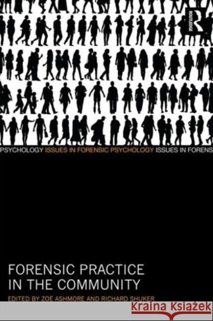 Forensic Practice in the Community ZoÃ« Ashmore Richard Shuker  9780415500326