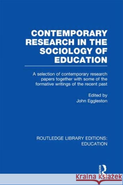 Contemporary Research in the Sociology of Education John Eggleston 9780415500739 Routledge