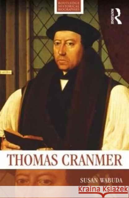 Thomas Cranmer Susan Wabuda 9780415500777 Routledge