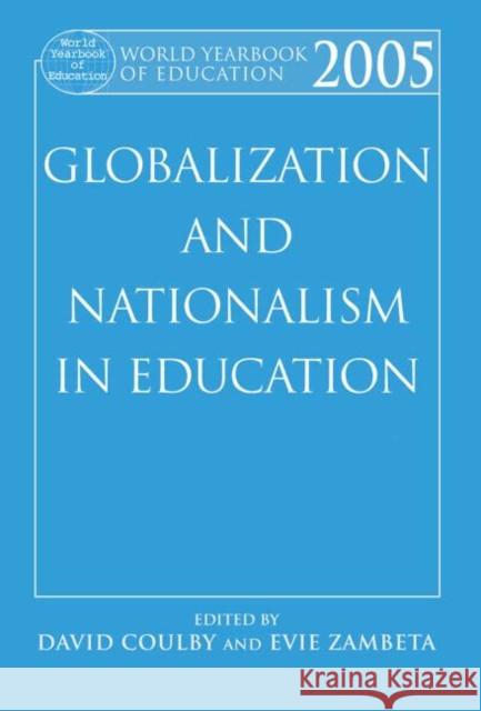 World Yearbook of Education 2005 : Globalization and Nationalism in Education David Coulby David Coulby Evie Zambeta 9780415501002 Routledge