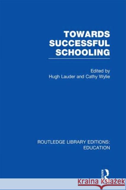Towards Successful Schooling Hugh Lauder Cathy Wylie 9780415501019 Routledge