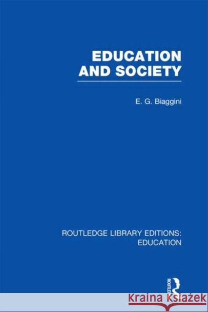 Education and Society E. G. Biaggini 9780415501125 Routledge