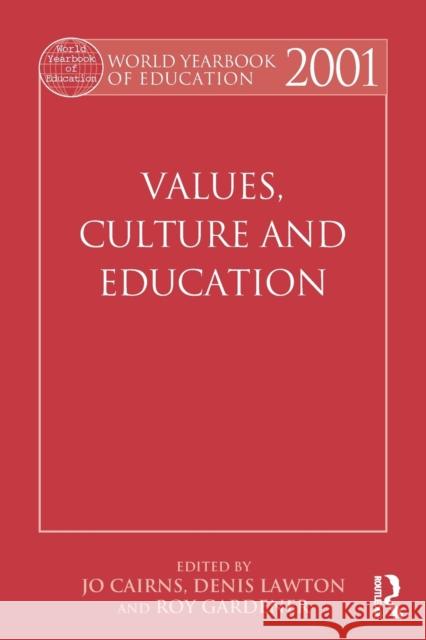 World Yearbook of Education 2001: Values, Culture and Education Cairns, Jo 9780415501170 Routledge