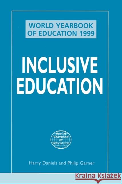 World Yearbook of Education 1999: Inclusive Education Daniels, Harry 9780415501330