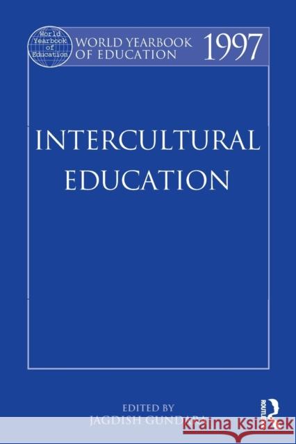 World Yearbook of Education 1997: Intercultural Education Gundara, Jagdish 9780415501378 Routledge