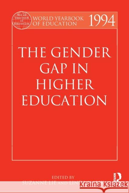 World Yearbook of Education 1994: The Gender Gap in Higher Education Lie, Suzanne 9780415501651 Routledge