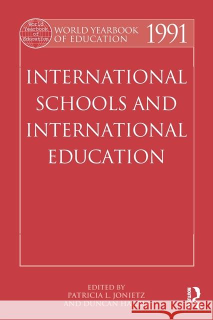 World Yearbook of Education 1991: International Schools and International Education Jonietz, Patricia L. 9780415501705 Routledge
