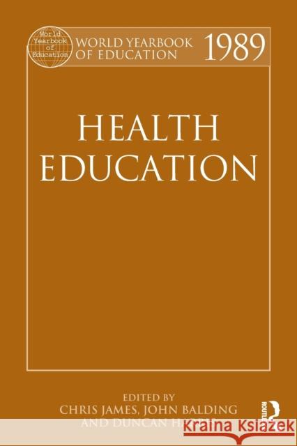 World Yearbook of Education 1989: Health Education James, Chris 9780415501743 Routledge