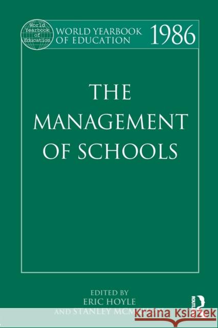 World Yearbook of Education 1986: The Management of Schools Hoyle, Eric 9780415501781 Routledge