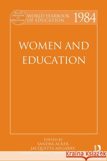 World Yearbook of Education 1984: Women and Education Acker, Sandra 9780415501811 Routledge