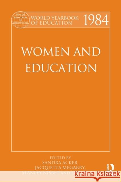 World Yearbook of Education 1984: Women and Education Acker, Sandra 9780415501811