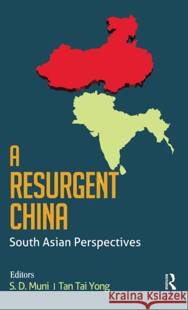 A Resurgent China: South Asian Perspectives Muni, S. D. 9780415501910 Routledge India