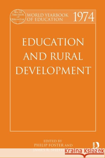 World Yearbook of Education 1974: Education and Rural Development Foster, Philip 9780415502450 Routledge