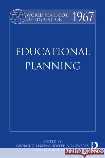World Yearbook of Education 1967: Educational Planning Bereday, George Z. F. 9780415502535 Routledge