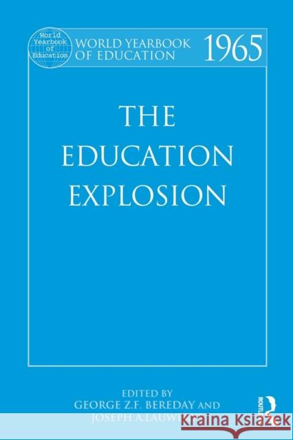 World Yearbook of Education 1965: The Education Explosion Bereday, George Z. F. 9780415502559 Routledge